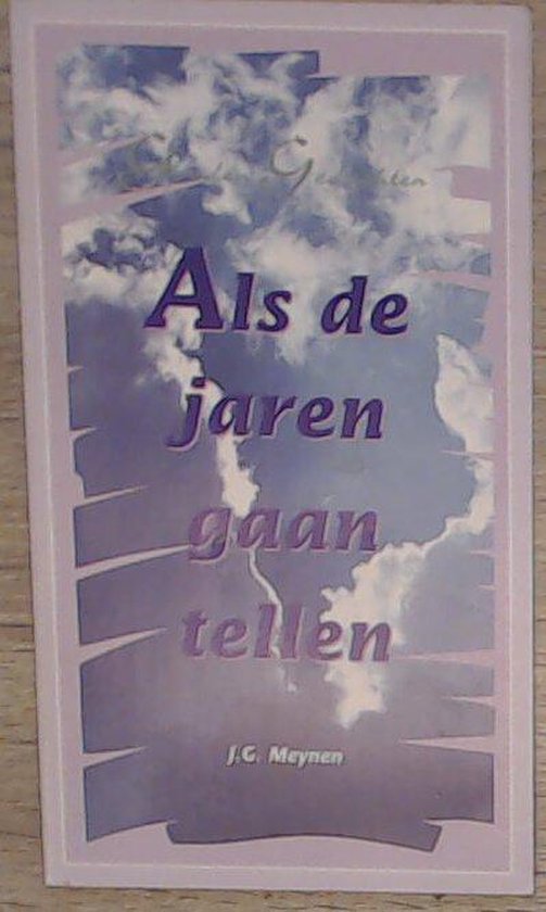 Als de jaren gaan tellen gg - J.G. Meynen