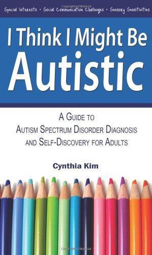 I Think I Might Be Autistic - Cynthia Kim
