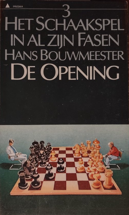 3 Het Schaakspel in al zijn fasen - De opening - Hans Bouwmeester