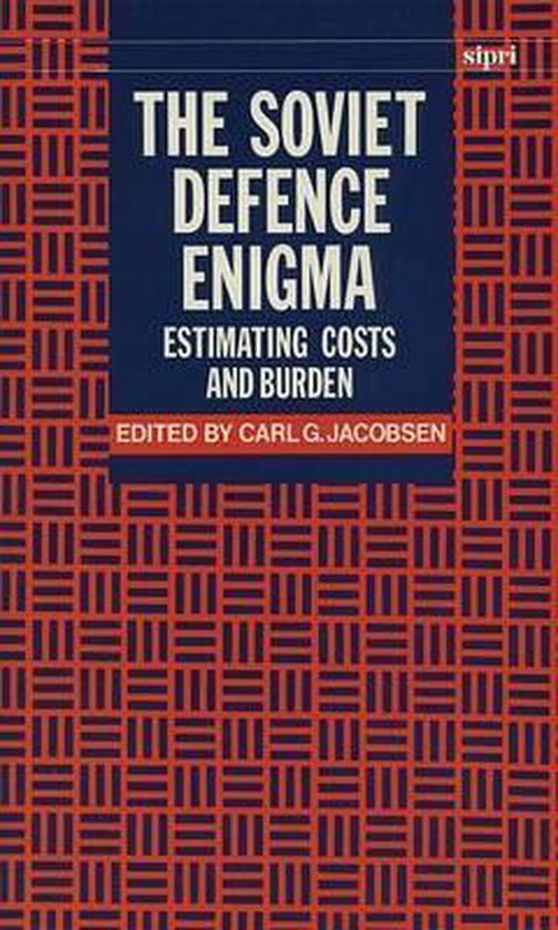 SIPRI Monographs - The Soviet Defence Enigma - Jacobsen, Carl G.