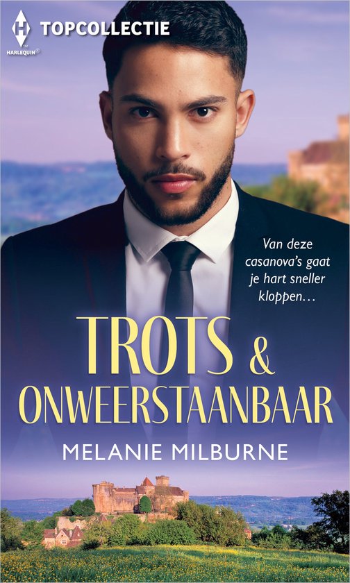 Trots en onweerstaanbaar - Melanie Milburne