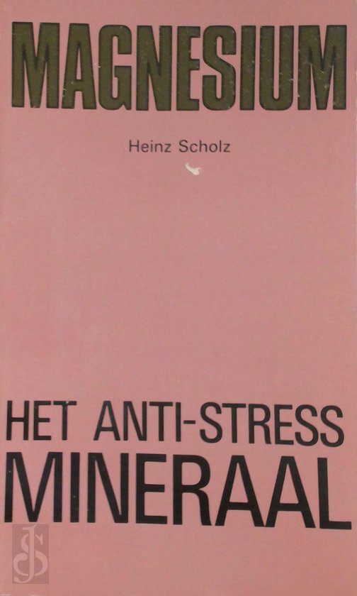 Magnesium - Het anti - stress Mineraal - Onbekend, Scholz