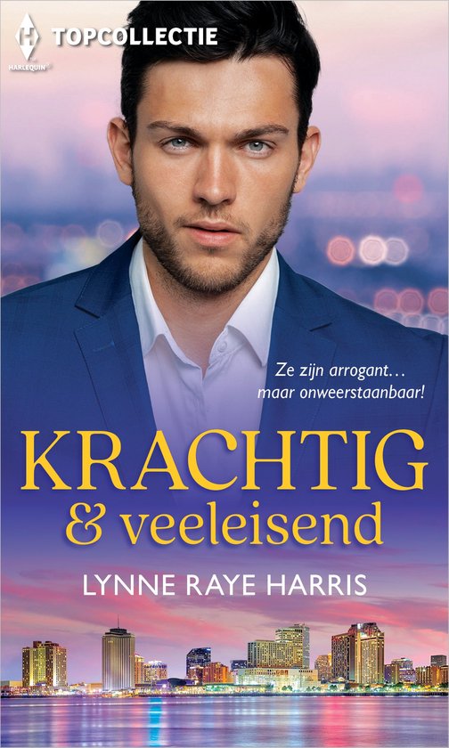 Krachtig & veeleisend - Lynne Raye Harris