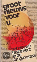 Groot Nieuws voor U: Het Nieuwe Testament in de Omgangstaal - Onbekend