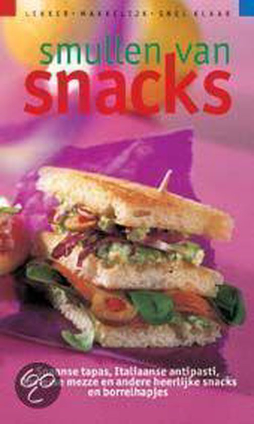 Smullen Van Snacks - Irene van Blommestein, Clara ten Houte de Lange