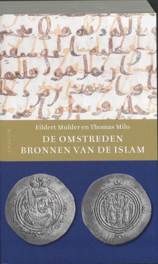 De omstreden bronnen van de Islam - E. Mulder, t. Milo
