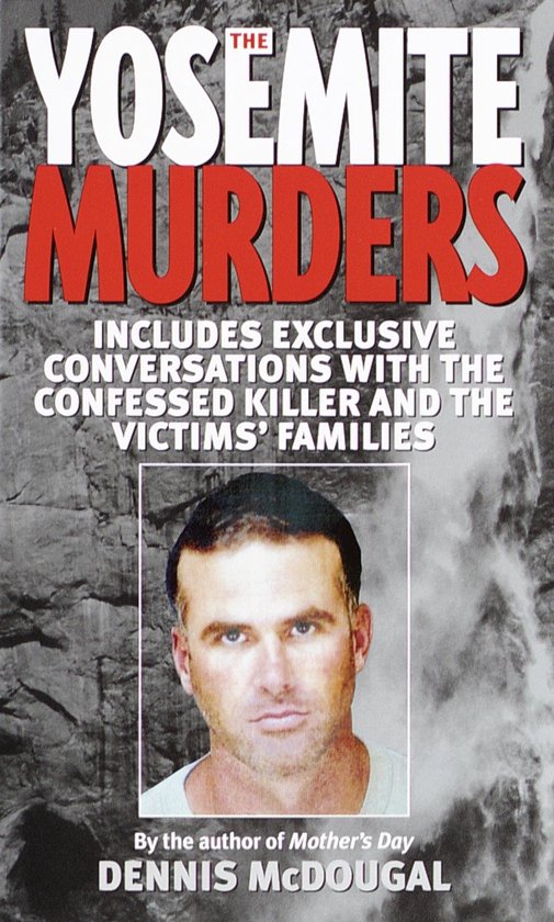 Yosemite Murders - Dennis Mcdougal