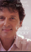 De Ideale Vader Bestaat Niet - Robert ten Brink