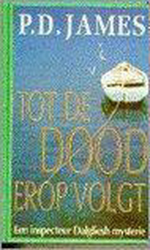 Tot de dood erop volgt - P.D. James