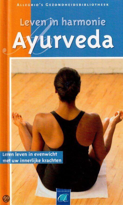 Leven in harmonie - Ayurveda - Allegrio's gezondheidsbibliotheek