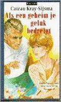 Als je geheim je geluk bedreigt. - Cateau Kray