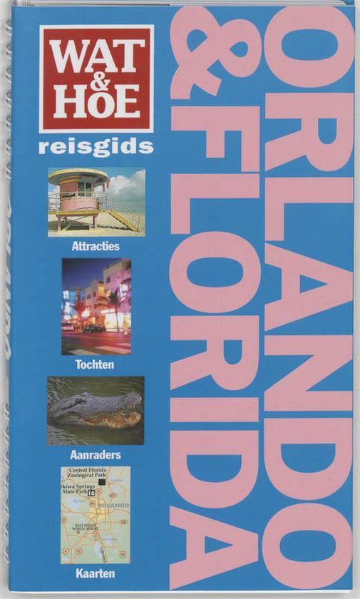 Wat & Hoe Reisgids Orlando en Florida - G. Mackechnie, Gary MacKechnie