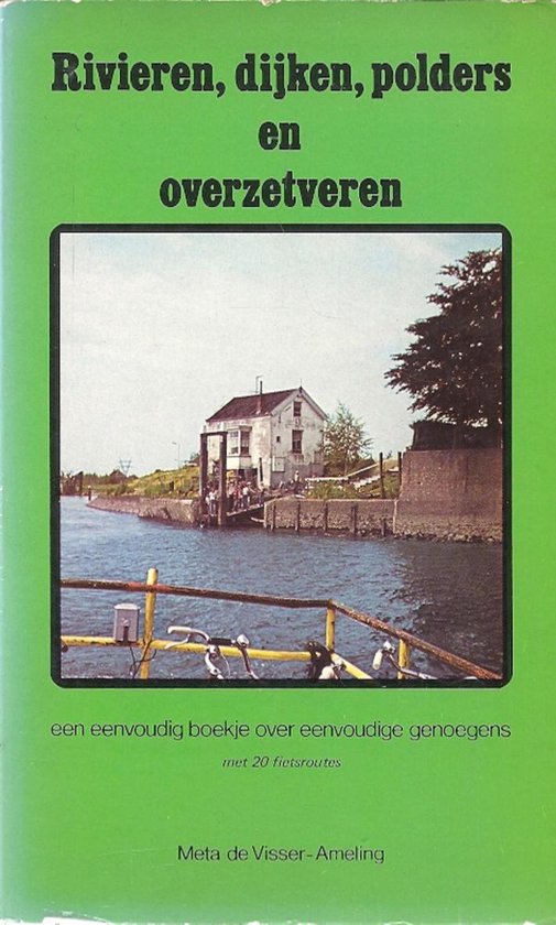 Rivieren dyken polders overzetv - Visser Ameling