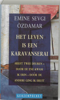 Het leven is een karavanserai - Emine Sevgi Özdamar