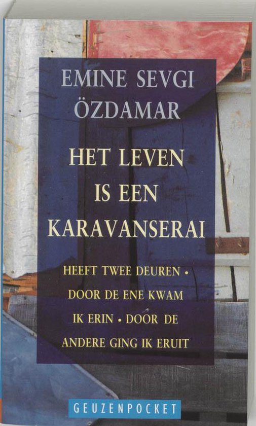 Het leven is een karavanserai - Emine Sevgi Özdamar