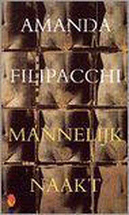 Mannelijk naakt - Amanda Filipacchi - Amanda Filipacchi, Anneke Bok