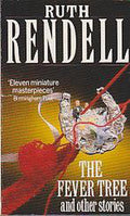 FEVER TREE AND OTHER STORIES - Ruth Rendell