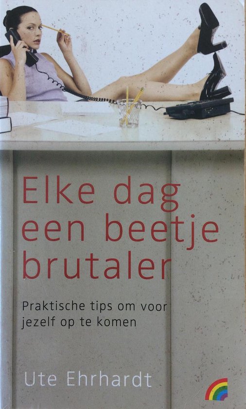 Elke Dag Een Beetje Brutaler - U. Ehrhardt