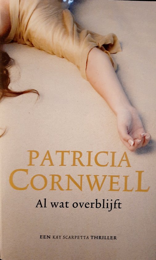 Al wat overblijft - Patricia Cornwell