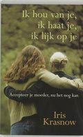 Ik hou van je, ik haat je, ik lijk op je - Iris Krasnow