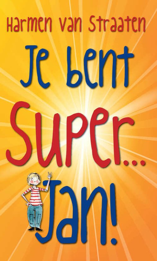 Je bent super... Jan! - Harmen van Straaten