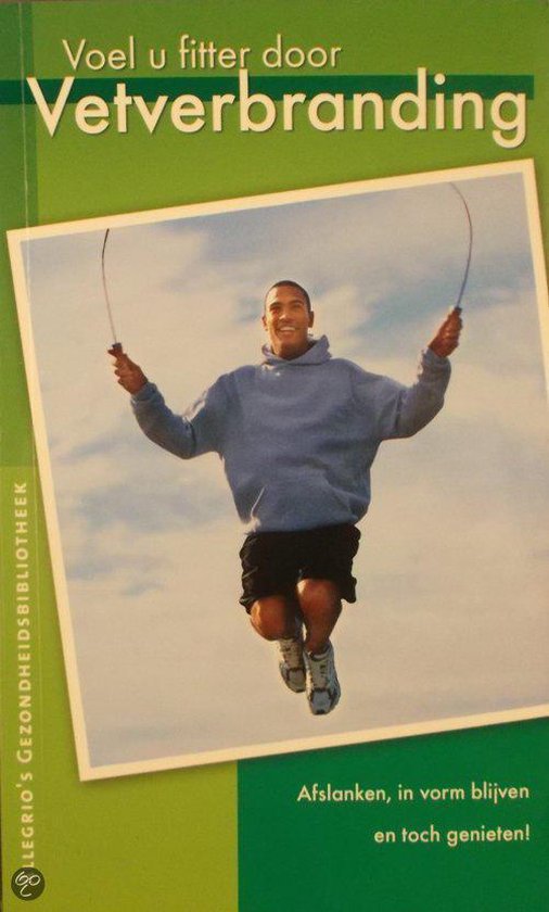 Voel u fitter door vetverbranding - P.H. Geurink.