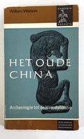 Het Oude China - archeologie tot de Han - dynastie - Phoenix pockets - William Watson