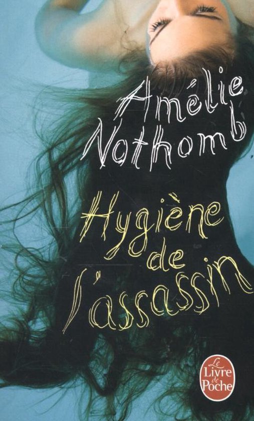 Hygiene De L'Assassin - Amelie Nothomb