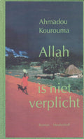 Allah Is Niet Verplicht - Ahmadou Kourouma
