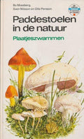 Paddestoelen in de natuur : Plaatjeszwammen - Bo Mossberg