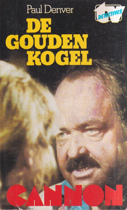 De Gouden Kogel - Paul Denver