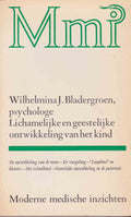 Lichamelijke en geestelijke ontwikkeling van het kind - Prof. Wilhelmina J. Bladergroen