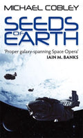 Seeds Of Earth - Michael Cobley
