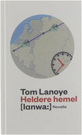 Heldere hemel - Tom Lanoye