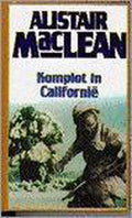 Komplot in Californie - Alistair Maclean