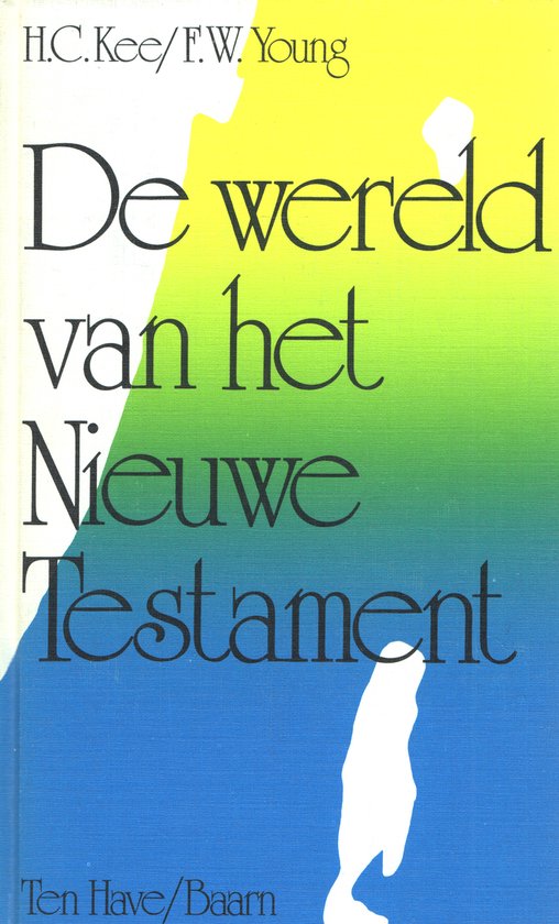 De wereld van het Nieuwe Testament - F.W. Young