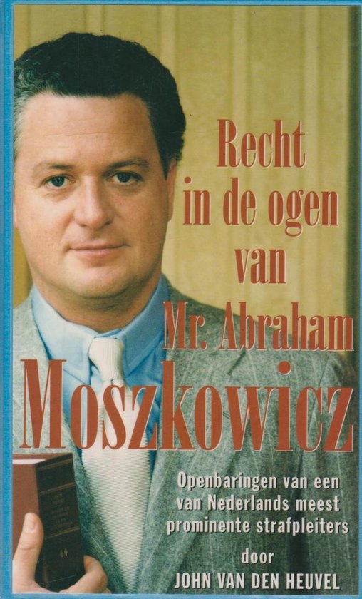 Recht in ogen van mr.abr.moszkowicz - Heuvel