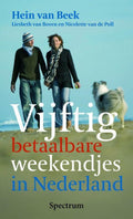 50 Betaalbare Weekendjes In Nederland - Hein van Beek, Liesbeth van Boven