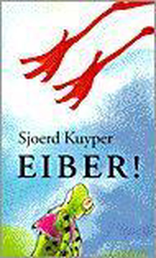 Eiber! (Kinderboekenweekgeschenk 2000) - Sjoerd Kuyper, geen