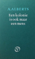 Een kolonie is ook maar een mens - A. Alberts