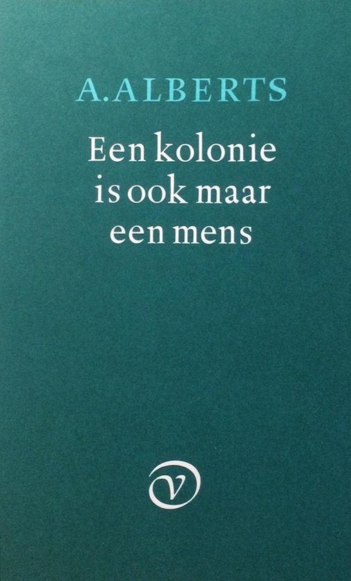 Een kolonie is ook maar een mens - A. Alberts