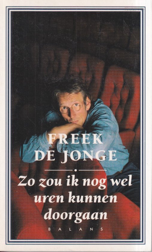 Zo zou ik nog wel uren kunnen doorgaan - Gerd de Ley