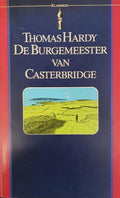 Leven en dood van de burgemeester van Casterbridge - Thomas Hardy