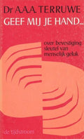 Geef Mij Je Hand - Dr. Anna A.A. Terruwe