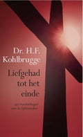 Liefgehad tot het einde - H.F. Kohlbrugge