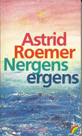 Nergens ergens - Astrid H. Roemer