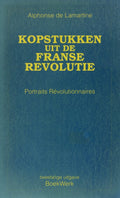 Kopstukken Uit De Franse Revolutie - Lamartine, Yke Schotanus