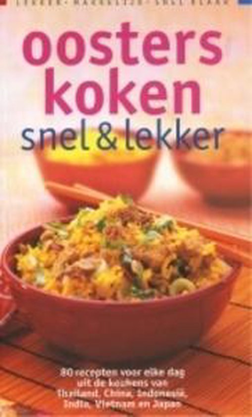 Oosters Koken Snel En Lekker - J. Schreuders, M. Sterk