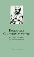 Faulkner's Country Matters - Daniel Hoffman