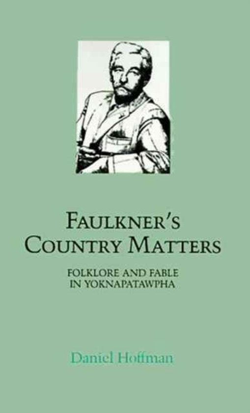 Faulkner's Country Matters - Daniel Hoffman
